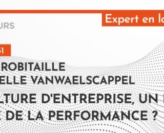 [PODCAST] André Robitaille et Isabelle Vanwaelscappel : la culture d’entreprise, un levier caché de la performance ?