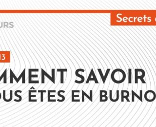 [Podcast] Comment savoir si vous êtes en burn out ?